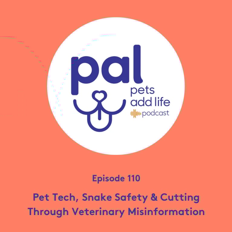 110. Pet Tech, Snake Safety & Cutting Through Veterinary Misinformation