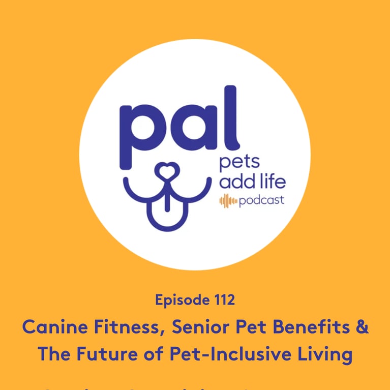 112. Canine Fitness, Senior Pet Benefits & The Future of Pet-Inclusive Living